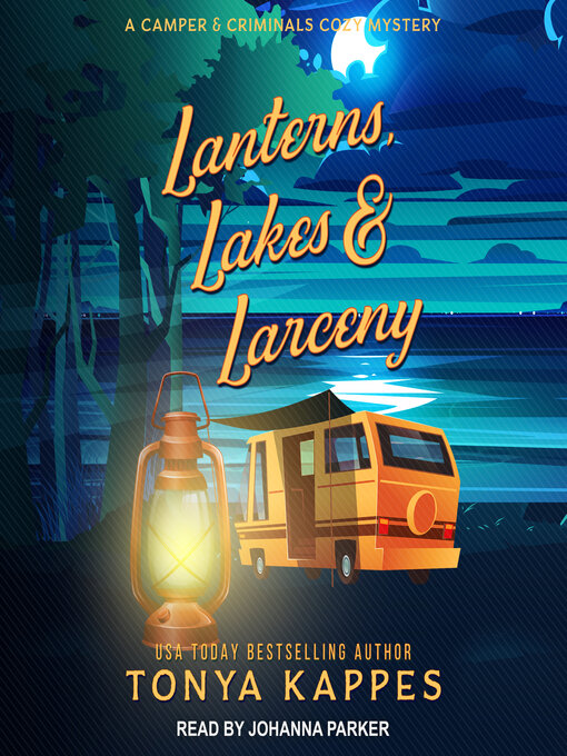 Upplýsingar um Lanterns, Lakes, & Larceny eftir Tonya Kappes - Til útláns